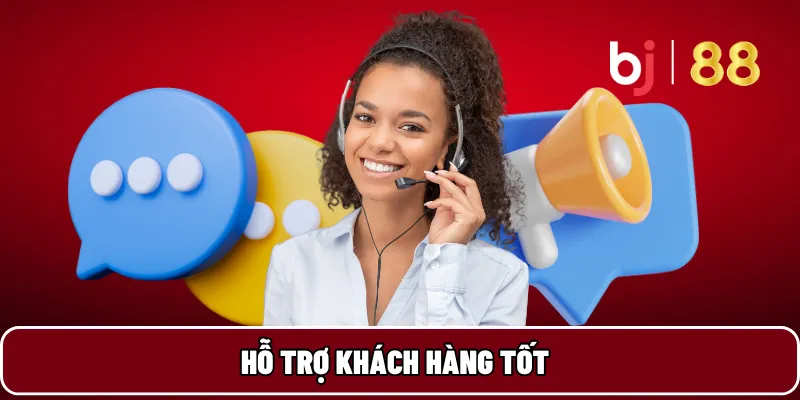 Hỗ trợ khách hàng tốt