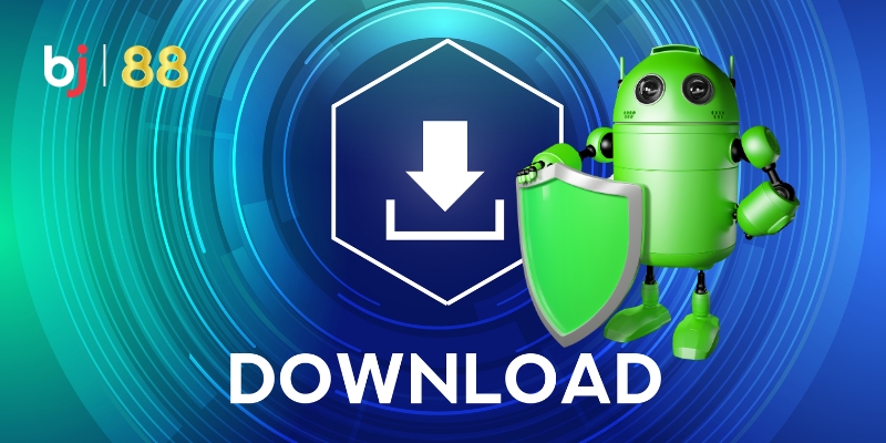 Hướng dẫn cài đặt app BJ88 trên điện thoại Android